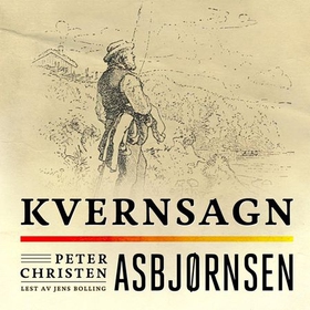 Kvernsagn (lydbok) av Peter Christen Asbjørnsen