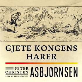 Gjete kongens harer (lydbok) av Peter Christen Asbjørnsen