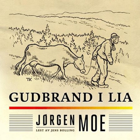 Gudbrand i Lia (lydbok) av Jørgen Moe