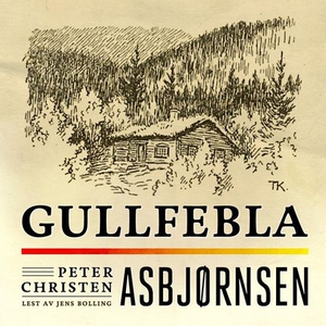 Gullfebla (lydbok) av Peter Christen Asbjørns