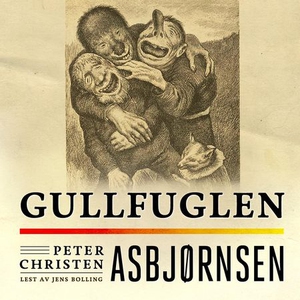 Gullfuglen (lydbok) av Peter Christen Asbjørn