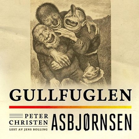 Gullfuglen (lydbok) av Peter Christen Asbjørnsen