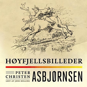 Høyfjellsbilleder (lydbok) av Peter Christen 