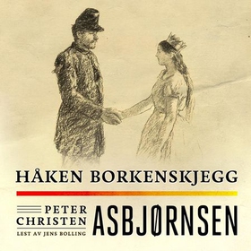 Håken Borkenskjegg (lydbok) av Peter Christen Asbjørnsen