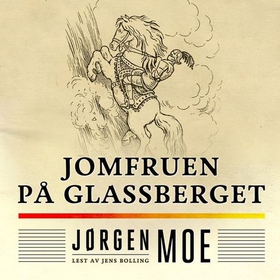 Jomfruen på glassberget (lydbok) av Jørgen Moe