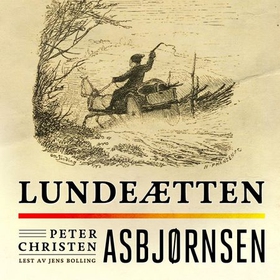 Lundeætten (lydbok) av Peter Christen Asbjørnsen