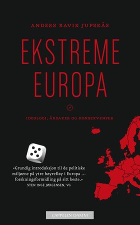Ekstreme Europa - ideologi, årsaker og konsekvenser (ebok) av Anders Ravik Jupskås
