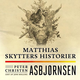 Matthias skytters historier (lydbok) av Peter