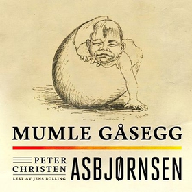 Mumle Gåsegg (lydbok) av Peter Christen Asbjø