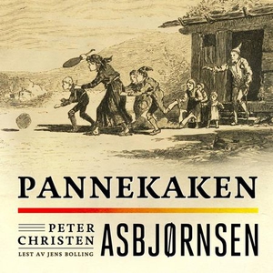 Pannekaken (lydbok) av Peter Christen Asbjørn