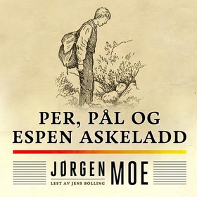 Per, Pål og Espen Askeladd (lydbok) av Jørgen Moe