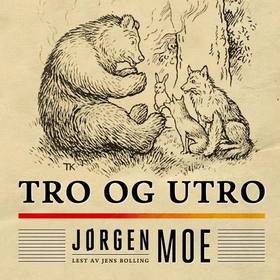 Tro og utro (lydbok) av Jørgen Moe
