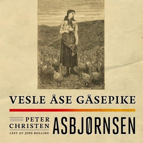 Vesle Åse gåsepike (lydbok) av Peter Christen Asbjørnsen