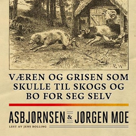 Væren og grisen som skulle til skogs og bo for seg selv