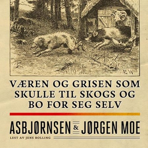 Væren og grisen som skulle til skogs og bo fo