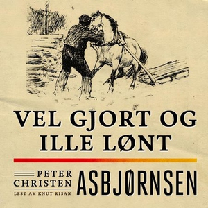 Vel gjort og ille lønt (lydbok) av Peter Chri