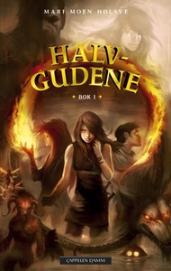 Halvgudene (ebok) av Mari Moen Holsve