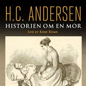 Historien om en mor (lydbok) av H.C. Andersen