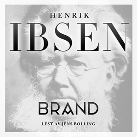 Brand - et dramatisk dikt (lydbok) av Henrik Ibsen