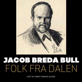 Folk fra dalen (lydbok) av Jacob Breda Bull