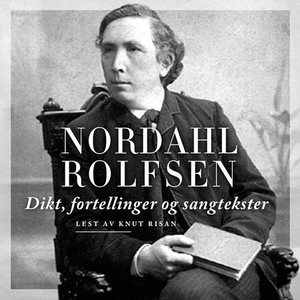Dikt, fortellinger og sangtekster (lydbok) av