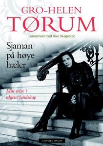 Sjaman på høye hæler (ebok) av Gro-Helen Tøru