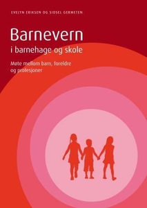 Barnevern i barnehage og skole (ebok) av Evel