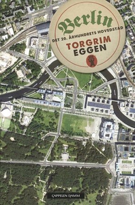 Berlin (ebok) av Torgrim Eggen