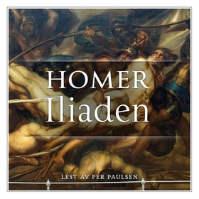 Iliaden (lydbok) av Homer