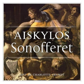 Sonofferet (lydbok) av Aiskylos
