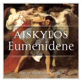 Eumenidene (lydbok) av Aiskylos
