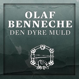Den dyre muld (lydbok) av Olaf Benneche