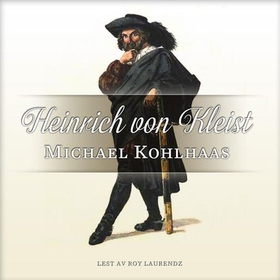 Michael Kohlhaas (lydbok) av Heinrich von K