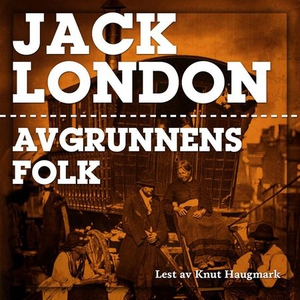 Avgrunnens folk (lydbok) av Jack London