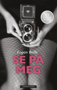 Se på meg (ebok) av Logan Belle