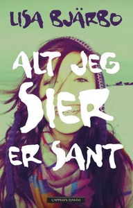 Alt jeg sier er sant (ebok) av Lisa Bjärbo
