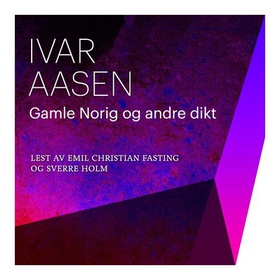 Gamle Norig og andre dikt (lydbok) av Ivar Aasen