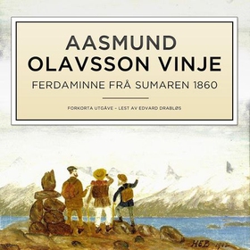 Ferdaminne frå sumaren 1860 (lydbok) av Aasmund Olavsson Vinje
