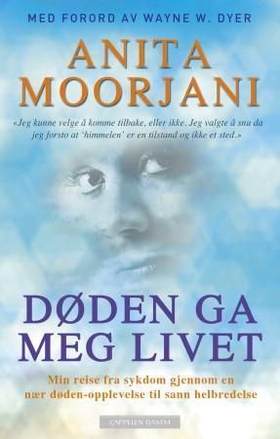 Døden ga meg livet (ebok) av Anita Moorjani