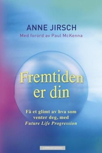 Fremtiden er din (ebok) av Anne Jirsch