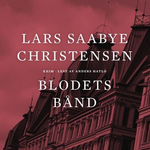 Blodets bånd (lydbok) av Lars Saabye Christen