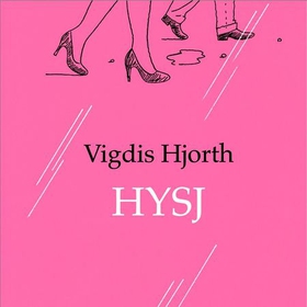 Hysj (lydbok) av Vigdis Hjorth