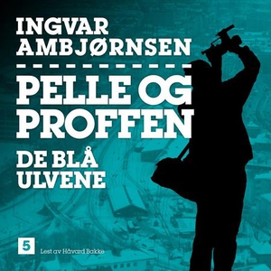 De blå ulvene (lydbok) av Ingvar Ambjørnsen