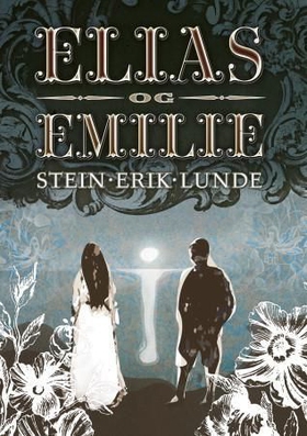 Elias og Emilie (ebok) av Stein Erik Lunde