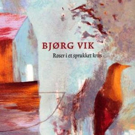 Roser i et sprukket krus (lydbok) av Bjørg Vik