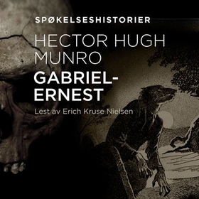 Gabriel-Ernest (lydbok) av Hector Hugh Munro