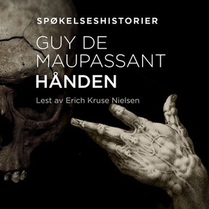 Hånden (lydbok) av Guy de Maupassant
