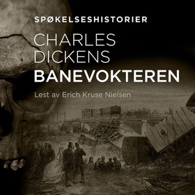 Banevokteren (lydbok) av Charles Dickens