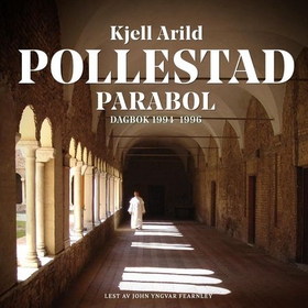 Parabol - dagbok 1994-1996 (lydbok) av Kjell Arild Pollestad