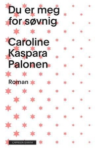 Du er meg for søvnig (ebok) av Caroline Kaspa